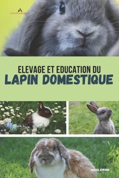 Paperback Élevage et éducation du lapin domestique [French] Book