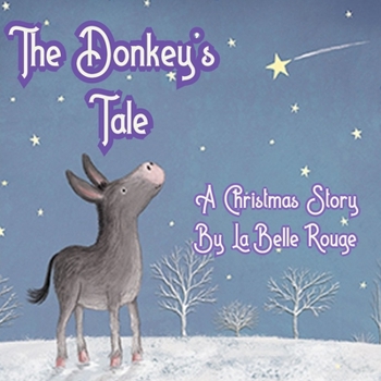 Paperback The Donkey's Tale: A Christmas Story Book
