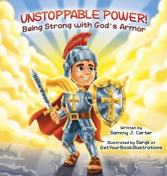 Hardcover Unstoppable Power! Being Strong with God's Armor Book