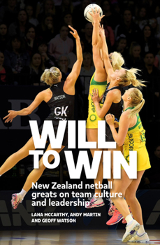 Paperback Will to Win: New Zealand Netball Greats on Team Culture and Leadership Book