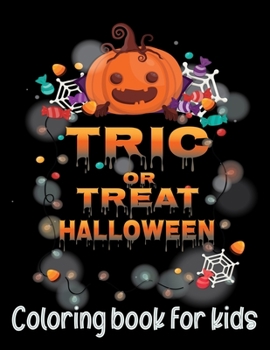 Halloween Coloring Book for kids: 50 Coloring Pages For All Ages Kids and Toddler To Color. Include Witch, Ghost, Hunter, Pumpkin & Many More.