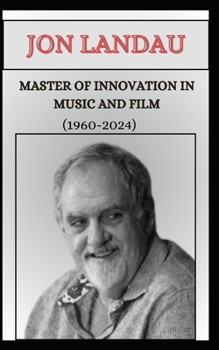 Paperback Jon Landau Master of Innovation in Music and Film 1960-2024 Book