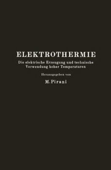 Paperback Elektrothermie: Die Elektrische Erzeugung Und Technische Verwendung Hoher Temperaturen [German] Book