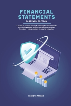 Paperback financial statements Platinum Edition - A Guide to understanding & creating Financial reports with book keeping analysis for Business owners / investo Book