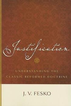 Paperback Justification: Understanding the Classic Reformed Doctrine Book