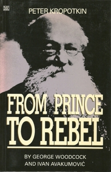 Paperback Peter Kropotkin: From Prince to Rebel Book