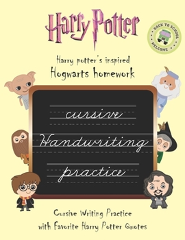 Paperback Harry Potter's Inspired Hogwarts Homework: Cursive Handwriting Workbook: Cursive Writing Practice with Favorite Harry Potter Quotes Book