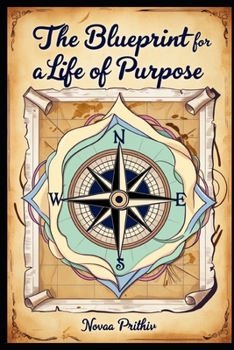 Paperback The Blueprint for a Life of Purpose: Unlocking Your True Potential in an Age of Distraction Book