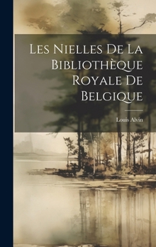 Hardcover Les Nielles De La Bibliothèque Royale De Belgique [French] Book