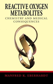 Hardcover Reactive Oxygen Metabolites: Chemistry and Medical Consequences Book