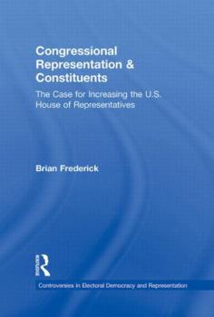 Hardcover Congressional Representation & Constituents: The Case for Increasing the U.S. House of Representatives Book