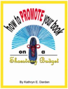 Paperback How to Promote Your Book on a Shoestring Budget Book