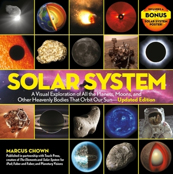 Hardcover Solar System: A Visual Exploration of All the Planets, Moons, and Other Heavenly Bodies That Orbit Our Sun--Updated Edition Book