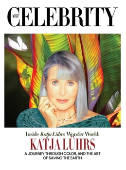 Katja Lührs: A Journey Through Color and the Art of Saving the Earth