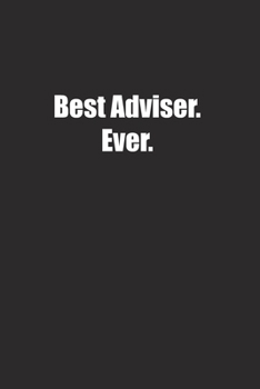 Paperback Best Adviser. Ever.: Lined notebook Book