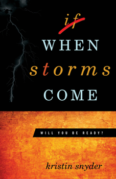 Paperback When Storms Come: Will You Be Ready? Book