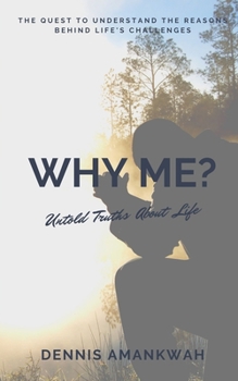 Paperback Why Me?: Untold Truths About Life Book