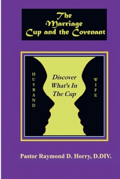 Paperback The Marriage Cup and the Covenant: Discover What's In The Cup Book