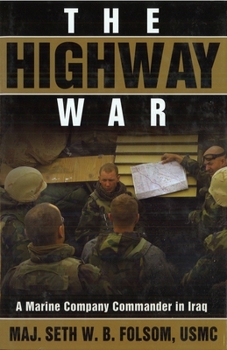 Paperback The Highway War: A Marine Company Commander in Iraq Book