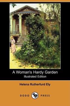 Paperback A Woman's Hardy Garden (Illustrated Edition) (Dodo Press) Book