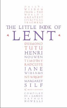 The Little Book of Lent: Daily Reflections from the World’s Greatest Spiritual Writers