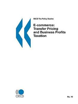 OECD Tax Policy Studies E-Commerce: Transfer Pricing and Business Profits Taxation