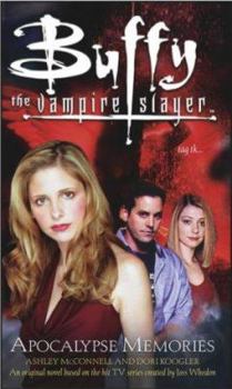 Apocalypse Memories - Book #2 of the Buffy the Vampire Slayer: Season 7-8