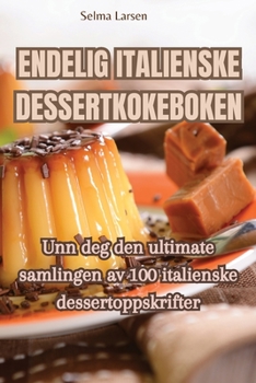 Endelig Italienske Dessertkokeboken