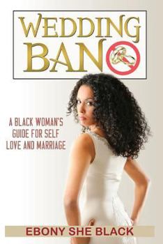 Paperback Wedding Ban: Self Help book for black women who want marriage. Book