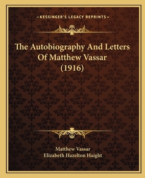 Paperback The Autobiography And Letters Of Matthew Vassar (1916) Book