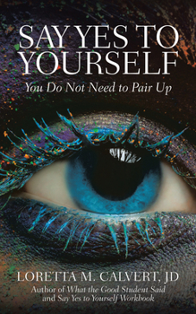 Paperback Say Yes to Yourself: You Do Not Need to Pair Up Book