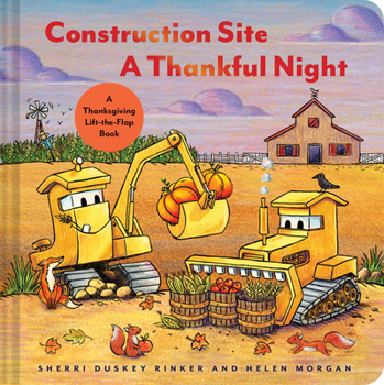 Board book Construction Site a Thankful Night: A Thanksgiving Lift-The-Flap Book