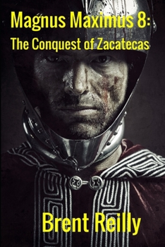 Paperback Magnus Maximus 8: The Conquest of Zacatecas Book