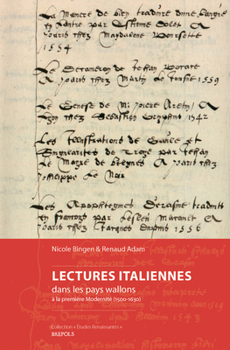 Lectures Italiennes Dans Les Pays Wallons a la Premiere Modernite (1500 - 1630): Avec Des Appendices Sur Les Livres En Langue Italienne Et Sur Les Tra