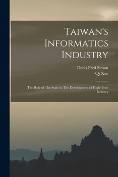 Paperback Taiwan's Informatics Industry: The Role of The State in The Development of High-tech Industry Book