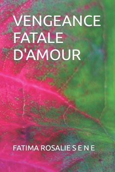 Paperback Vengeance Fatale d'Amour [French] Book