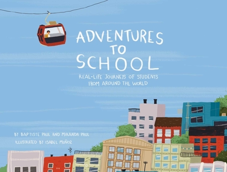 Hardcover Adventures to School: Real-Life Journeys of Students from Around the World Book