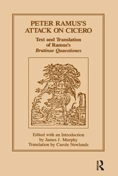 Paperback Peter Ramus's Attack on Cicero: Text and Translation of Ramus's brutinae Quaestiones Book