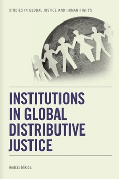 Hardcover Institutions in Global Distributive Justice Book