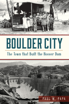 Paperback Boulder City: The Town That Built the Hoover Dam Book