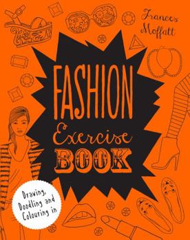Paperback Fashion Exercise Book: Drawing, Doodling and Colouring in (Colouring Books) Book