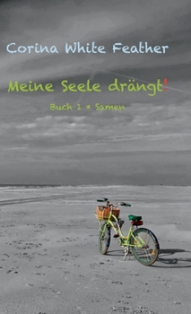 Meine Seele drängt! (German Edition)