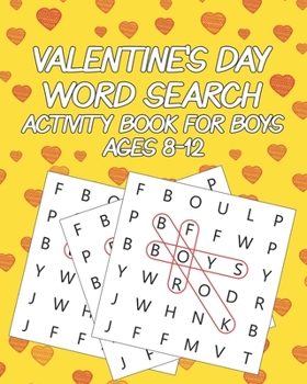 Valentine's Day Word Search Activity Book For Boys Ages 8-12: kids Word Search Puzzle Books Ages 8-12 - Birthday Party Word Search For Kids | Birthday Or Valentine Gift