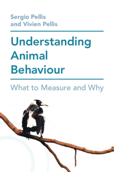 Paperback Understanding Animal Behaviour: What to Measure and Why Book