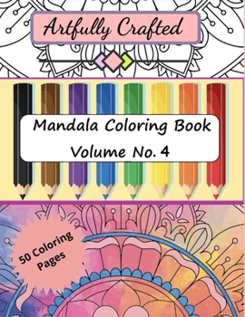 Paperback Artfully Crafted Mandala Coloring Book Volume No. 4 Book