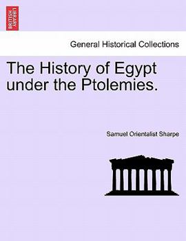 Paperback The History of Egypt Under the Ptolemies. Book