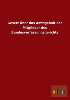 Gesetz Uber Das Amtsgehalt Der Mitglieder Des Bundesverfassungsgerichts
