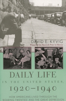 Paperback Daily Life in the United States, 1920-1940: How Americans Lived Through the Roaring Twenties and the Great Depression Book