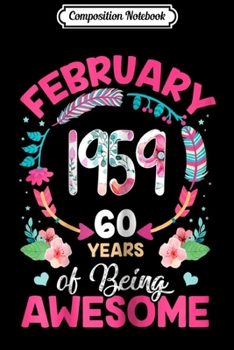 Composition Notebook: February 1959 Floral 60th Birthday Decorations Journal/Notebook Blank Lined Ruled 6x9 100 Pages