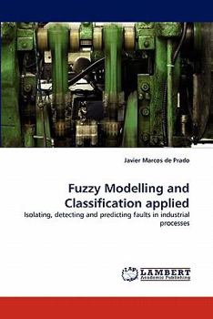 Paperback Fuzzy Modelling and Classification Applied Book